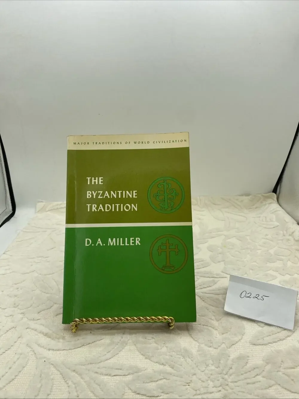 The Byzantine Tradition, By D. A. Miller Modern Traditions Of World Civilization